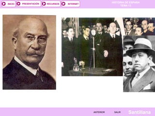 HISTORIA DE ESPAÑA
TEMA 13
RECURSOS INTERNETPRESENTACIÓN
Santillana
INICIO
SALIRSALIRANTERIORANTERIOR
 