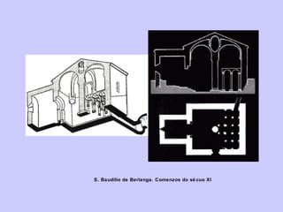 S. Baudilio de Berlanga. Comenzos do sé cuo XI

 