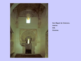 San Miguel de Celanova.
Interior.
936.
Ourense.

 