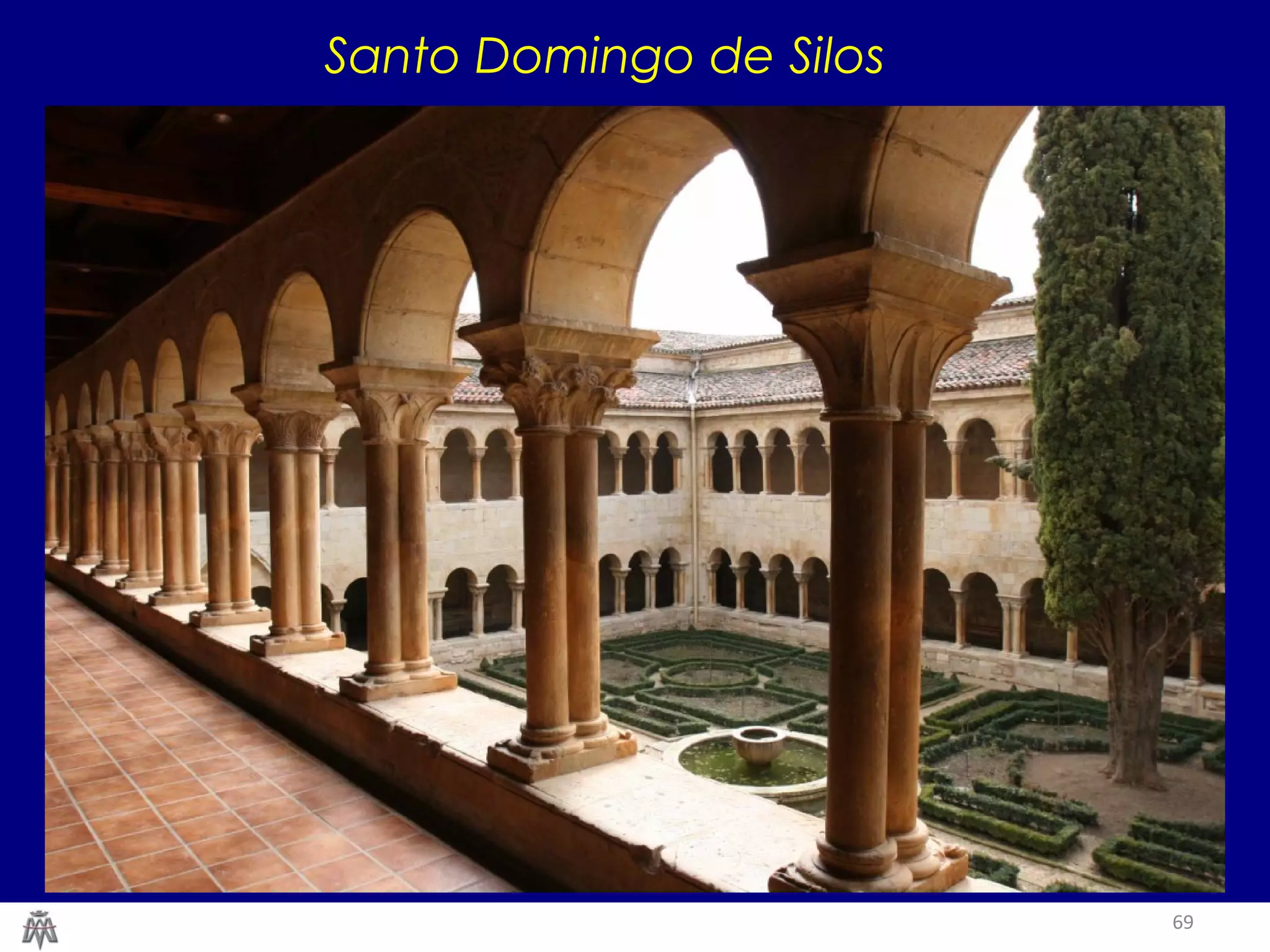 69 
Santo Domingo de Silos 
 