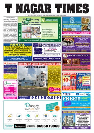 T NAGAR TIMESVol.1 | No.3 | Dec 20 - Dec 26, 2015 | Every Sunday | English Weekly | 8 Pages | Free Circulation
Camps for
getting copies of
lost documents
Flood victims who lost their original
documents in the recent flood can
apply for copies at the special
camp being held in Mambalam
Tahsildar’s office, Bharathidasan
Colony, K. K. Nagar, Opposite to
BSNL. The special counter will
remain open from 9.30 a.m to 4.30
p.m on all working days till Dec.
28. Residents under Mambalam
Corporation zone, Mambalam, T
Nagar, Cit Nagar, Ashok Nagar, K.
K. Nagar , Ekkaduthangal, Guindy,
Kodambakkam. West Mambalam,
can submit applications for issue
of new documents.
 