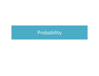 Probability
 
