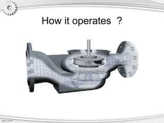 How it operates ?
 