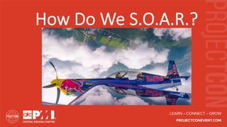 How Do We S.O.A.R.?
 