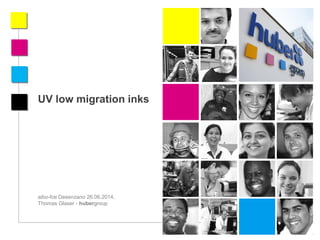 UV low migration inks
aibo-fce Desenzano 26.06.2014,
Thomas Glaser - hubergroup
 