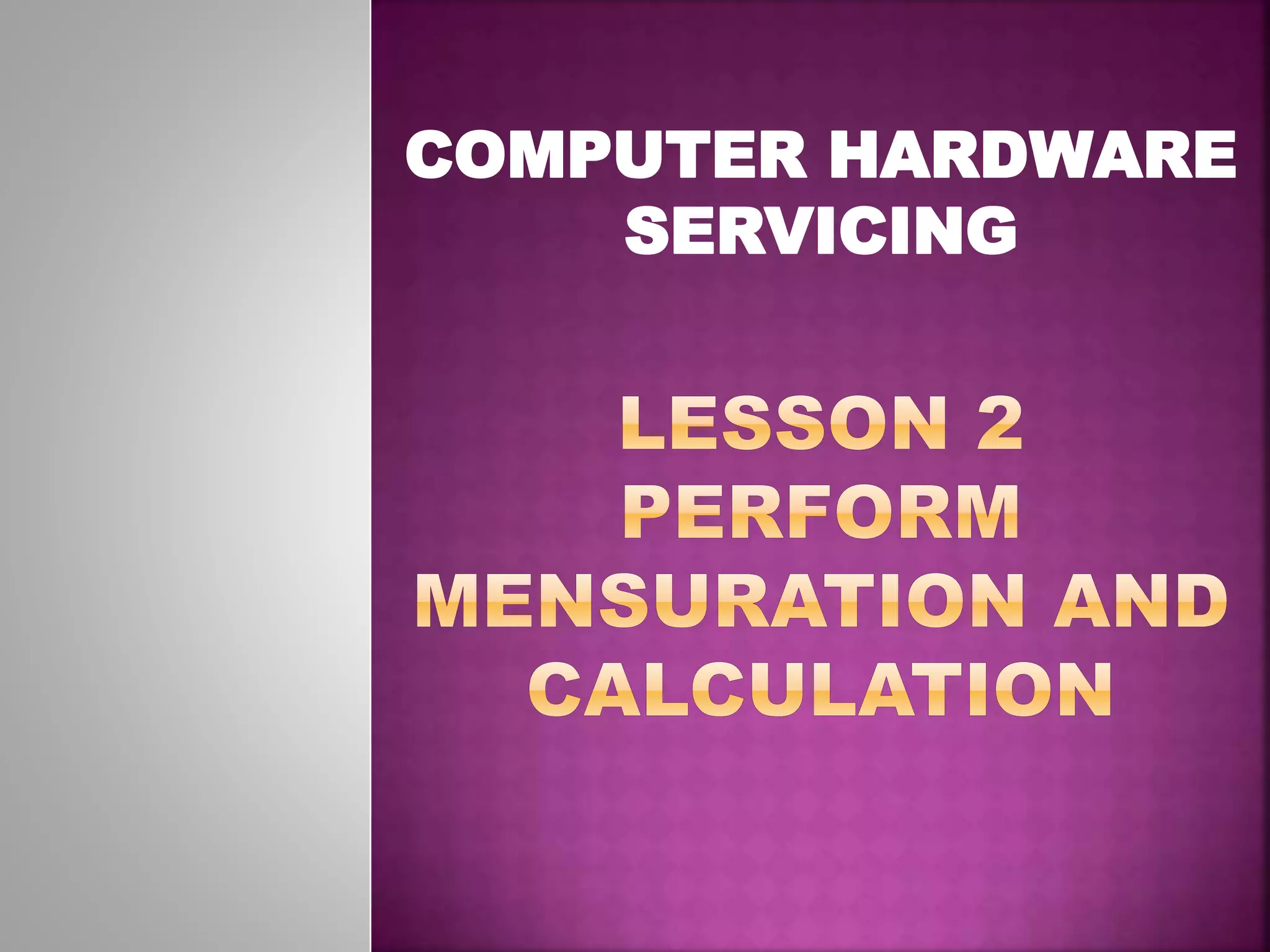 COMPUTER HARDWARE
SERVICING
 