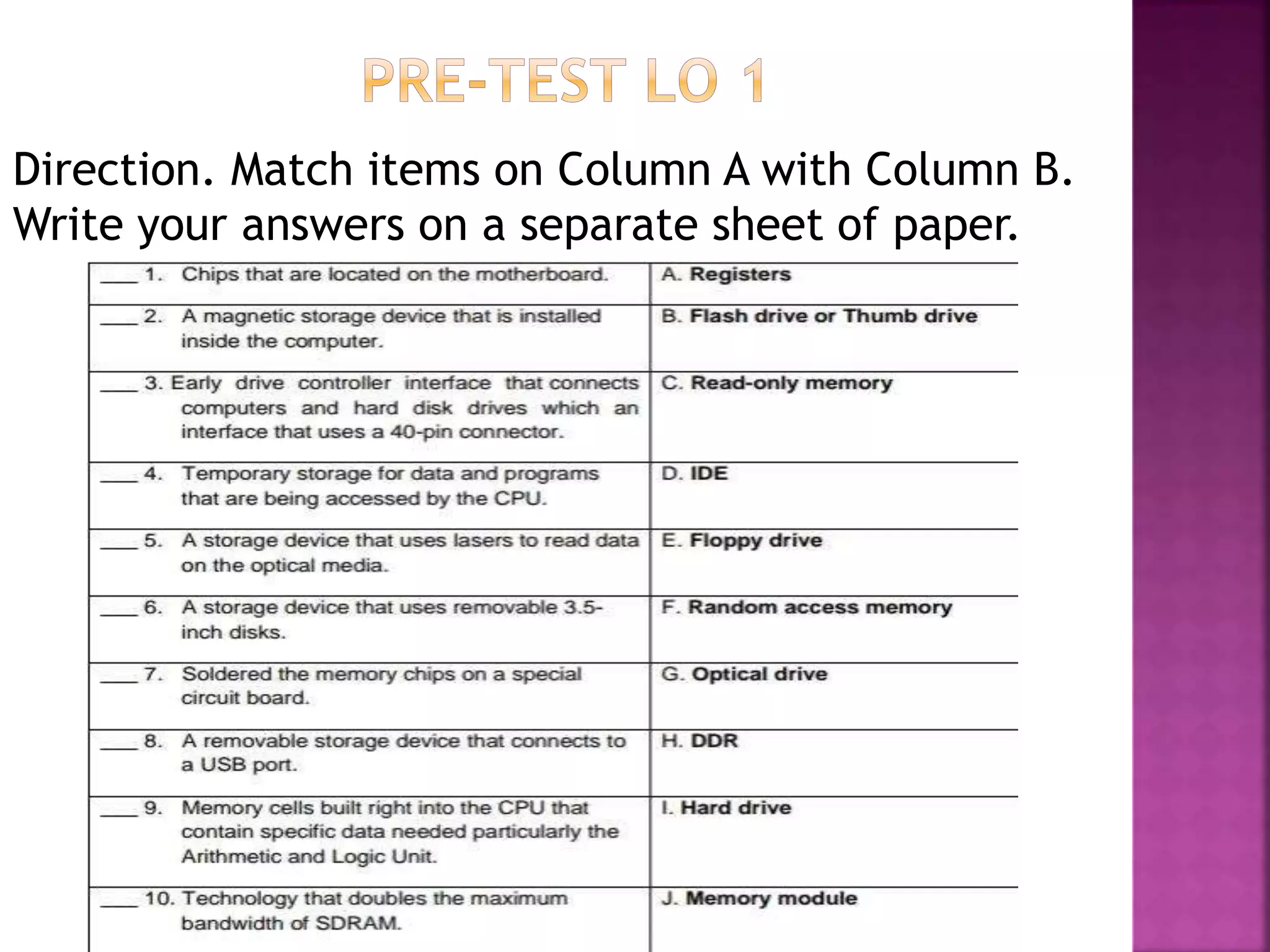 Direction. Match items on Column A with Column B.
Write your answers on a separate sheet of paper.
 