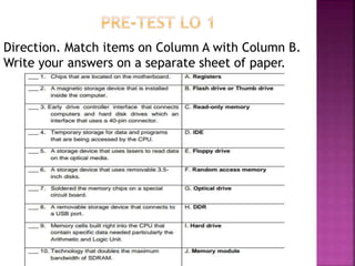 Direction. Match items on Column A with Column B.
Write your answers on a separate sheet of paper.
 