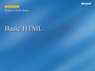 Basic HTML Module 2: HTML Basics LESSON 1 