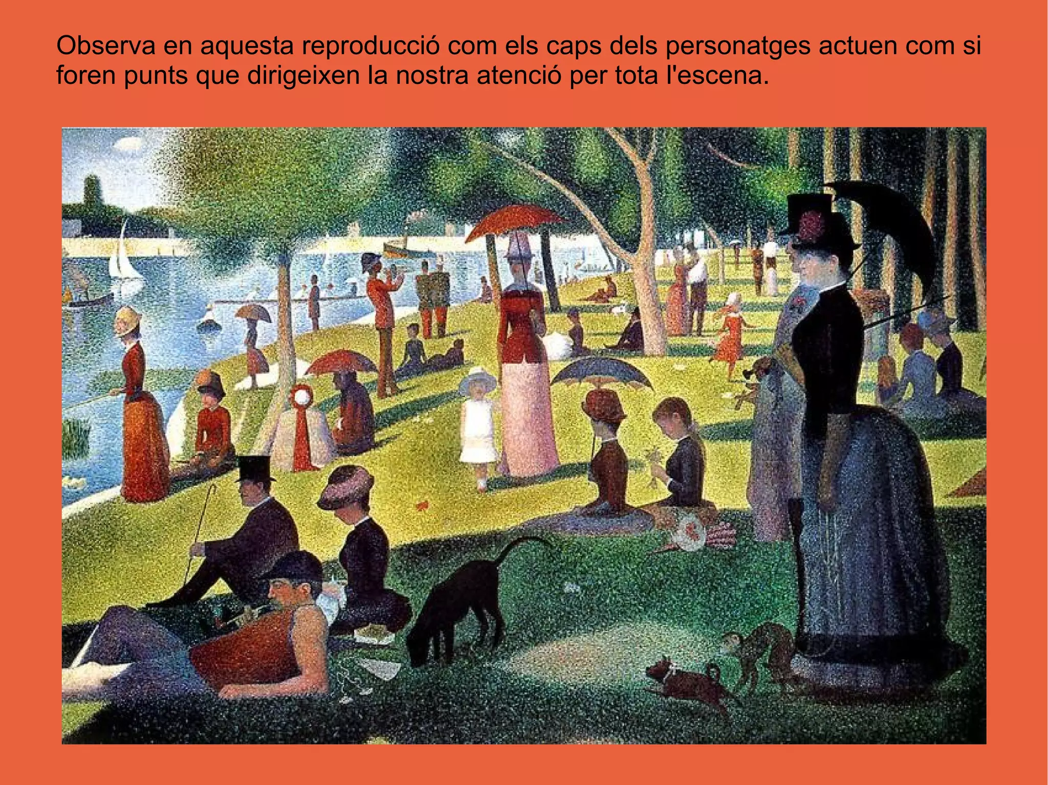 Observa en aquesta reproducció com els caps dels personatges actuen com si
foren punts que dirigeixen la nostra atenció per tota l'escena.
 