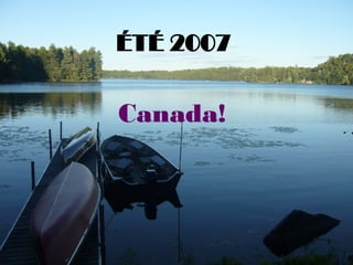 ÉTÉ 2007   Canada! 