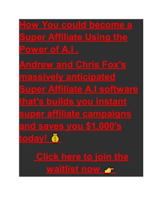 How You could become a Super Affiliate using the Power of A.I .