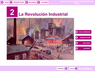 2 La Revolución Industrial PARA COMENZAR PRESENTACIÓN RECURSOS INTERNET 