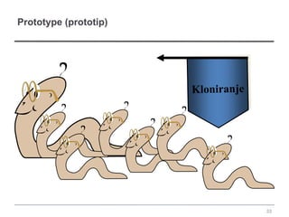 Prototype (prototip)




                       33
 