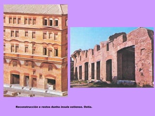 Reconstrucción e restos dunha  insula  ostiense. Ostia.  