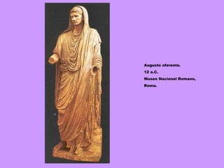 Augusto oferente. 12 a.C. Museo Nacional Romano, Roma. 