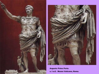 Augusto  Prima Porta . s. I a.C.  Museo Vaticano, Roma. 