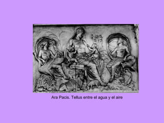 Ara Pacis. Tellus entre el agua y el aire 
