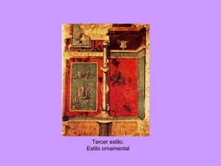 Tercer estilo. Estilo ornamental 