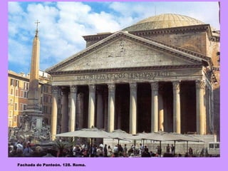 Fachada do Panteón. 128. Roma. 