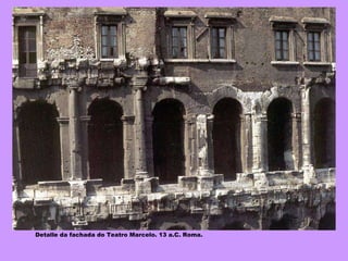 Detalle da fachada do Teatro Marcelo. 13 a.C. Roma. 
