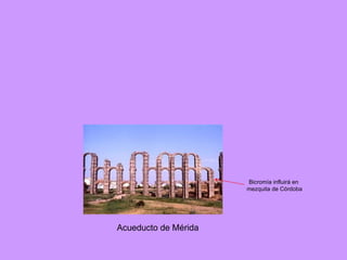 Acueducto de Mérida Bicromía influirá en mezquita de Córdoba 