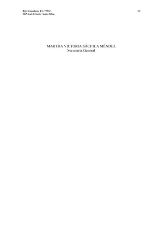 Ref.: Expediente T-3371534
M.P. Luis Ernesto Vargas Silva.
68
MARTHA VICTORIA SÁCHICA MÉNDEZ
Secretaria General
 