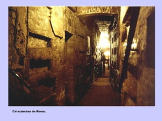 Catacumbas de Roma. 