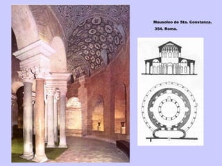 Mausoleo de Sta. Constanza. 354. Roma. 
