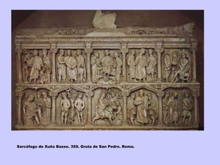 Sarcófago de Xuño Basso. 359. Gruta de San Pedro. Roma. 