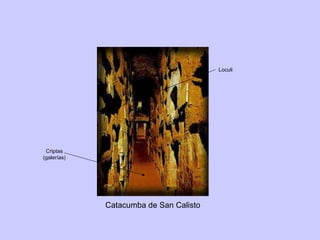 Catacumba de San Calisto Loculi Criptas (galerías) 