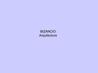 BIZANCIO Arquitectura 