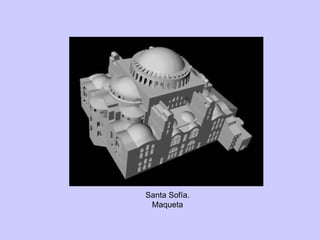 Santa Sofía. Maqueta 