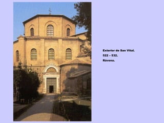Exterior de San Vital. 522 – 532.  Rávena. 