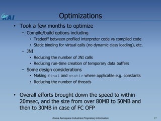 Optimizations
• Took a few months to optimize
   − Compile/build options including
      • Tradeoff between profiled inter...