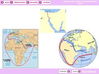 HISTORIA DEL MUNDO CONTEMPORÁNEO
TEMA 6
RECURSOS INTERNETPRESENTACIÓN
Santillana
INICIO
SALIRSALIRANTERIORANTERIOR
 