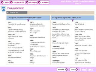 HISTORIA DEL MUNDO CONTEMPORÁNEO
TEMA 6
RECURSOS INTERNETPRESENTACIÓN
Santillana
INICIO
SALIRSALIRANTERIORANTERIOR
Para co...