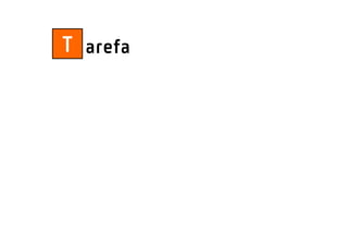 T arefa
 