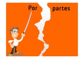 Por   partes
 