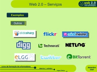 Web 2.0 – Serviços Outros Exemplos 