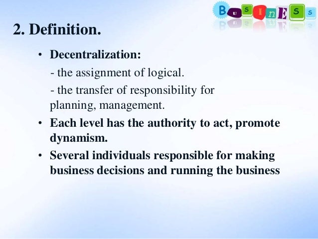 Advantages of Decentralization
