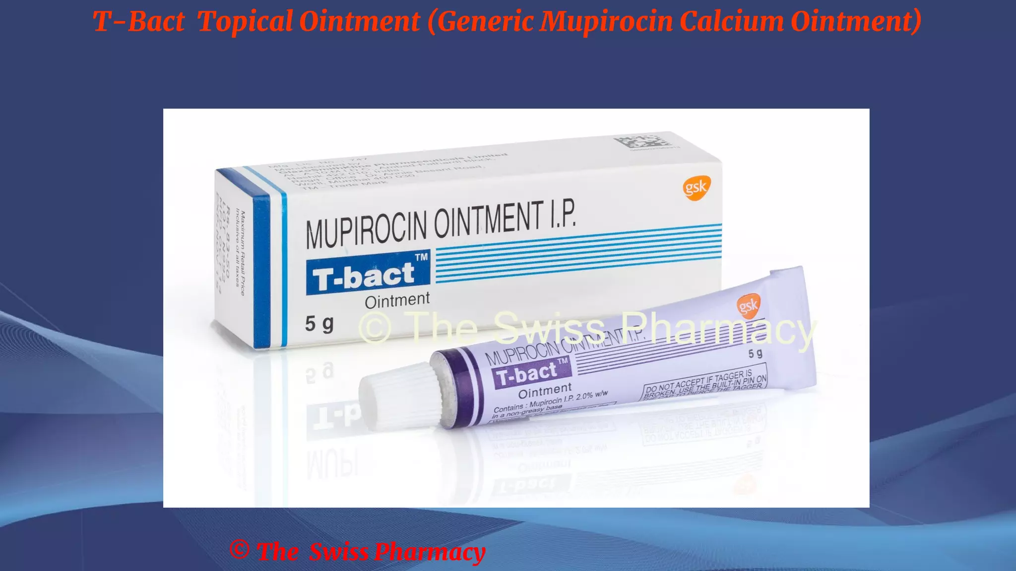 TBact Topical Ointment (Generic Mupirocin Calcium Ointment) PPT