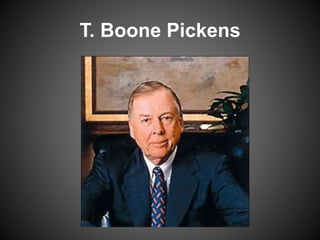 T. Boone Pickens
 