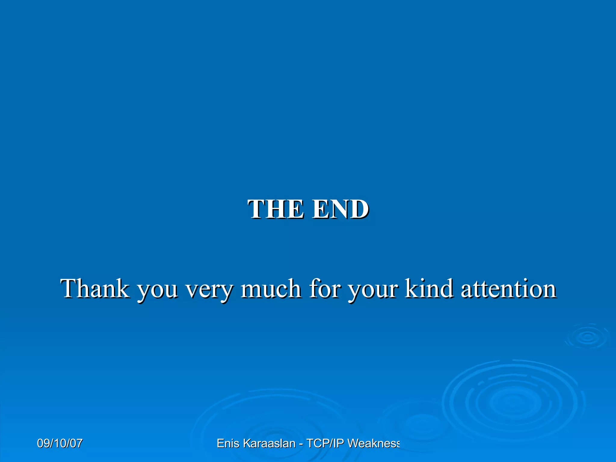 THE END Thank you very much for your kind attention 
