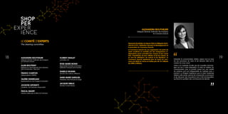 19Interpeler le consommateur arbitre, zapeur tout au long
de son processus de choix et de décision telle est la
mission du cross canal.
Grâce à la multitude d’outils que les nouvelles technolo-
gies ont mis à notre disposition, la mise en relation du
consommateur avec le produit, passe par une variété
de schémas qu’il est indispensable de maîtriser pour y
parvenir. La Shopper Expérience que le salon Equipmag
déploie cette année, permet de comprendre ce processus
et de découvrir des innovations tout à fait remarquables
qui feront le quotidien des commerçants de demain.
ALEXANDRA BOUTHELIER
Déléguée Générale, Fédération des Enseignes
du Commerce Associé
Alexandra Bouthelier est depuis 2005 la Déléguée Géné-
rale de la FCA ; Fédération assurant le développement et
la promotion du Commerce Associé.
Le Commerce Associé est une organisation de points de
vente constitués et contrôlés par des entrepreneurs in-
dépendants ayant mutualisé leur moyens et leur savoir
faire. Propriétaires de leurs affaires et de leur réseau, ils
en sont les utilisateurs, les acteurs et les décideurs. Le
Commerce Associé représente plus du quart du com-
merce de détail en France et réalise plus de 131 milliards
de chiffre d’affaires.
18
LE COMITÉ D’EXPERTS
The steering committee
FLORENT MAILLET
Journaliste, LSA
ROSE-MARIE MOINS
Responsable Formation et Promotion,
Fédération Française de la Franchise
ISABELLE MUSNIK
Directrice des contenus, INfluencia
ANNE-MARIE SARGUEIL
Présidente, Insitut Français du Design
JACQUES SIBILLE
Directeur Conseil, Moswo
ALEXANDRA BOUTHELIER
Déléguée Générale, Fédération des Enseignes
du Commerce Associé
ALAIN BOUTIGNY
Rédacteur en chef et Directeur de la rédaction,
Sites Commerciaux / Sites Archi
FRANCK CHARTON
Délégué général, PERIFEM
VALÉRIE DEMIRDJIAN
Représentante du Club Enseigne  Innovation
JOCELYNE LEPORATTI
Présidente, Club Génération Responsable
PASCAL MADRY
Directeur, Institut pour la Ville et le Commerce
 