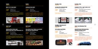 GLOBALPOS MOBILESTORE
Date de commercialisation septembre 2012
Catégorie 	 LOGICIELS / PROGICIELS
Contact	 STÉPHANE DJIANE
	 sdjiane@globalpos.fr
Évoluez dans votre point de vente grâce aux solutions Glo-
balPOS MobileStore !
GTS GENIUS BATTERIES
Date de commercialisation août 2012
Catégorie 	 AUTRE
Contact	 VLAD VONDRAK
	VVondrak@GTSpower.com
Les batteries Genius sont la solution la plus précise et intel-
ligente pour une gestion de vos batteries simple et efficace.
Un indicateur LED intégré sur les batteries pour vous avertir
que la batterie se rapproche de sa fin de vie.
CAISSES ET TPV / SELF CHECK OUT
Date de commercialisation septembre 2012
Catégorie 	 DIGITAL MÉDIA/ AFFICHAGE DYNAMIQUE
Contact	 LUDOVIC BONNAFOUS
	 lbonnafous@globalpos-getp.fr
Un partenariat gagnant ! GlobalPOS et VIPS associent leur
savoir-faire avec Cash Base pour la création d’un boîtier
unique de traitement et sécurisation des titres prépayés : le
Scan Secure by GlobalPOS.
SMARTPHONE PROFESSIONNEL
TRANSACTIONNEL SK20
Date de commercialisation septembre 2011
Catégorie 	MONÉTIQUE / NOUVEAUX SYSTÈME
DE PAIEMENT
Contact	 NICOLAS CHARDON
	 nicolas.chardon@youtransactor.com
Combinant le paiement sécurisé et les fonctionnalités des
Smartphones Professionnels dans un format poche, le
SK20 YouTransactor de GMX est le plus intégré des PDA de
Paiement, certifié PCI-PED : 3G, Wifi, Bluetooth, Barcode…
Environnement ouvert avec navigateur HTML5.
GLOBAL POS
STAND M 35
GMX YOUTRANSACTOR
STAND I 11
BEST OF TV PAR FAPEC
Date de commercialisation septembre 2011
Catégorie 	 MATÉRIEL PLV / ILV
Contact	 BLANDINE MARTIN
	 blandinemartin@club-internet.fr
Une PLV tout-en-un : avec ses écrans vidéo, elle identifie les
produits “Vu à la Télé“, est modulable pour des produits de
beauté, maison… solide pour supporter jusqu’à 150 kg, et
sur roulettes pour être déplacée facilement.
FAPEC
STAND B 15
LEGRAND PAR FAPEC
Date de commercialisation janvier 2012
Catégorie 	 AGENCEMENT
Contact	 BLANDINE MARTIN
	 blandinemartin@club-internet.fr
La valorisation de linéaire LEGRAND classifie les produits
par besoin ; le système de repérage sur le fronton avec les
codes couleur… relie les produits à leur emplacement dans
le linéaire et simplifie l’acte d’achat. Création Carré Noir
Lyon-Production Fapec.
FAPEC
STAND B 15
GDF SUEZ
STAND L 38
INSTALLATION FROID AVEC
RÉDUCTION PAR 6 DES ÉMISSIONS CO2
Date de commercialisation septembre 2011
Catégorie 	 ÉCO-CONCEPTION
Contact	 DOMINIQUE RICHARD
	 dominique.richard@aximaref-gdfsuez.com
La technologie en CO2 transcritique est bien adaptée au
secteur de la Grande Distibution, à la recherche de solutions
éco-valorisées en réfrigération, pour des puissances allant
jusqu’à 3000 kW.
GDF SUEZ
STAND L 38
SOLUTION POUR TRIER  VALORISER
LES DÉCHETS ORGANIQUES
Date de commercialisation septembre 2011
Catégorie 	 CONSEILS ET SERVICES
Contact	 TYFENN KERRAIN
	 tyfenn.kerrain@sita.fr
Pour répondre à leur obligation réglementaire de retour au
sol et de valorisation énergétique, SITA accompagne les
magasins gros producteurs dans le tri et la valorisation de
leurs biodéchets. SITA contribue ainsi à la réduction de leur
impact environnemental.
GLOBAL POS
STAND M 35
5352 GLOBAL TECHNOLOGY
SYSTEMS INC.
STAND N 47
 
