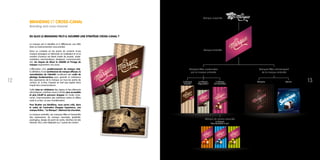 Degustation
Dessert
Les Markettes
C
hoco
la
ts f
in
s
aux f
ra
mboises f
ondante
s
C
hoco
la
ts f
in
s
aux f
ra
mboises f
ondante
s
M
ousse onctueuse enrobée de chocolat craquant !
M
es Markettes à moi
M
es Markettes à moi
M
es Markettes à moi
La Marque
“Dessert”
La Marque
“Les Markettes”
La Marque
“Mes Markettes à moi”
Marquise SaturneLa Marque
“Dégustation”
Marque ombrelle
Marque corporate
Marques filles cautionnées
par la marque ombrelle
Marques filles s'émancipant
de la marque ombrelle
Marque de service associée
1312
BRANDING ET cross-canal
Branding and cross-channel
La marque sert à identifier et à différencier une offre
dans un environnement concurrentiel.
Dans un contexte où les points de contacts d’une
marque (enseigne ou fabricant) se multiplient et où le
nombre d’acteurs est élevé (chefs de produit, trade-
marketers, merchandisers, designers, communicants,
etc), les risques de diluer la visibilité et l’image de
marque augmentent, eux aussi.
L’affirmation d’un positionnement de marque clair,
la définition d’une architecture de marque efficace, la
normalisation de l’identité constituent des outils de
pilotage fondamentaux pour garantir la cohérence
des expressions de la marque sur tous les points de
contact, et, in fine, l’asseoir en tant que repère dans
l’esprit des consommateurs.
Cette mise en cohérence des signes et des éléments
sémantiques contribue aussi à rendre plus accessible
et plus intuitif le parcours shopper en mode cross-
canal. L’harmonisation des interfaces online et offline
reste à ce titre, un axe d’amélioration.
Pour illustrer ces bénéfices, nous avons créé, dans
le cadre de l’animation Shopper Experience, une
marque fictive : “La Marque”, fabricant de chocolats.
La marque-ombrelle, ses marques-filles et l’ensemble
des expressions de marque associées (publicité,
packaging, design de point de vente, interface de site
internet, etc) y sont déployés sur 7 points de contact.
En quoi le branding peut-il nourrir une stratégie cross-canal ?
Dessert
D
egustation
 