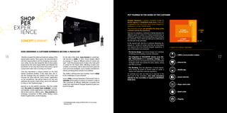 1716
CONCEPT SUMMARY
Martine received the latest promotional catalog of the
hypermarket nearby. This is great, she had planned to
visit that hypermarket to do the shopping next week-
end. Lately, she has also tested the Site-to-Store option
proposed by the same hypermarket and retrieved her
purchases on her way back home from work: a good
compromise when she is running out of time!
Zoe has discovered a unique product on her best
friend’s Facebook timeline. A few clicks later, she vi-
sits the Fanpage then the website of the brand and
chooses her store with the store locator application
on her smartphone. She will go there to try, pay and
withdraw the product. Back home, she in turn will post
a notice on her Facebook page...
Spurred on by the Internet revolution, then the mobile
web, the points of contact have multiplied: commer-
cial websites, mobile applications, connected terminals,
Site-to-Store services, delivery relay... New practices are
emerging: comparison of offers online, finding a store
thanks to geolocation, social shopping...
On the side of the client, cross-channel (or omnichan-
nel) became a reality: in 2012, French people attend
on average 4.7 types of different points of contact per
year*. And if the physical point of sale is the main point
of contact for the French (80% attending at least once
a week), e-commerce, Site-to-Store and touch pads are
more and more privileged, not to mention smartphone,
whose promising place remains to be defined.
The retailer craft becomes very complex: how to adapt
to the challenges of cross-channel?
How to think customer itineraries of tomorrow? How to
articulate all the points of contact of a brand in order to
offer customers an efficient distribution ecosystem that
meets their expectations? Shopper Experience gives you
food for thought.
Does designing a customer experience become a headache?
* Omniretail Barometer. Study by IPSOS for the CA Com Group.
February 2012.
Shopper Experience, a didactic animation created by
Moswo agency for EQUIPMAG trade show, invites you
to experience one, two, three...(and more!) shopper ex-
periences in a cross-channel mode.
The proposal is simple: put yourself in the shoes of the
customer and live his experience.
The lack of consistency, continuity or fluidity between the
different points of contact of a brand (manufacturer or
distributor) generates misunderstanding and frustration
for customers. This is what we invite you to rediscover in
the first part of the animation.
In the second part, test the 6 customer itineraries de-
ployed on 7 points of contact and find out what levers
can improve the cross-channel shopper experience. 3
axes of decryption are proposed:
The Service design: how service design can contribute
to defining and modeling customer itineraries.
The integration of SOLOMOPE (Social, Local, Mo-
bile, Personalized) in a marketing strategy: how
these four issues can impact the promotion and loyalty
strategies inside and outside the store, before, during
and after purchase.
The Branding: how the alignment of brand expres-
sions across all points of contact helps to create a
unique and distinctive customer experience.
To conclude your visit, we invite you to discover, in the
third part of the animation, nine retail innovations
selected by the Committee of experts of EQUIPMAG
trade show.
PUT YOURSELF IN THE SHOES OF THE CUSTOMER
1st
PART :
sas
ENTRY
2nd
PART :
central space
3rd
PART :
exhibitor's space
 Offline communication medias
 Internet site
 Mobile app.
 Social networks
 Major retail outlet
 Retail outlet
 Flagship
7 points of contact identified
 
