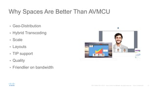 Intelligent Proximity for Content Sharing
See, Control, and Capture Content from a Meeting Room, Directly on Your Own Device
Enjoy easy, temporary pairing
through ultrasound
See shared content on a mobile
device and zoom in on details
View previous content on mobile
devices
Take snapshots of content on
mobile devices
Control calls simply on mobile
devices
Send content to the endpoint from
PC or Mac
 