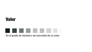 Valor


Es el grado de claridad o de oscuridad de un color.
 